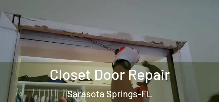 Closet Door Repair Sarasota Springs-FL